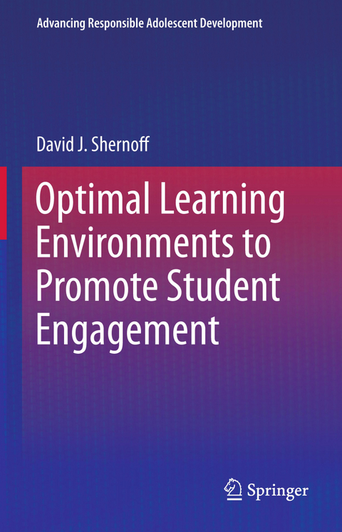 Optimal Learning Environments to Promote Student Engagement - David J. Shernoff