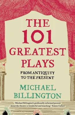 The 101 Greatest Plays - Michael Billington