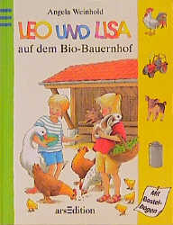 Leo und Lisa auf dem Bio-Bauernhof - Angela Weinhold