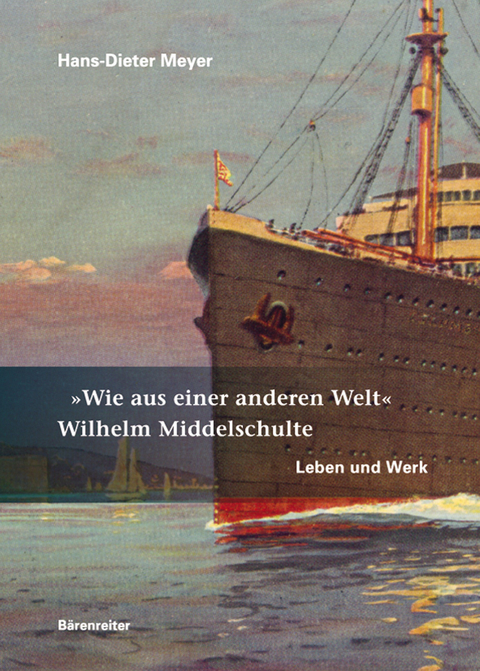 "Wie aus einer anderen Welt". Wilhelm Middelschulte - Leben und Werk - Hans D Meyer