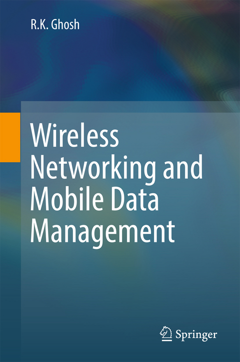 Wireless Networking and Mobile Data Management -  R.K. Ghosh