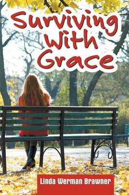 Surviving With Grace - Linda Werman Brawner