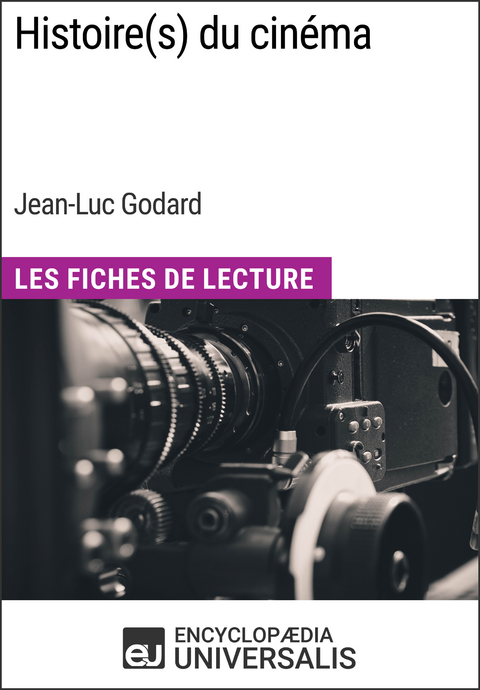 Histoire(s) du cinéma de Jean-Luc Godard -  Encyclopaedia Universalis