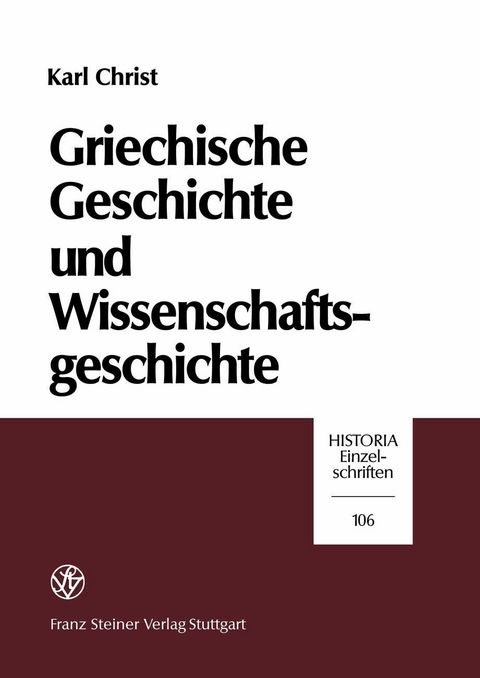 Griechische Geschichte und Wissenschaftsgeschichte -  Karl Christ