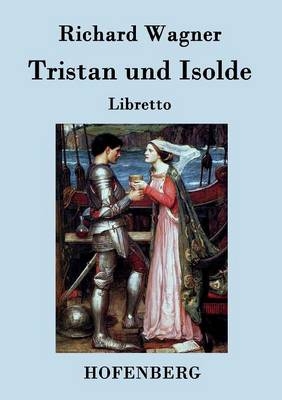 Tristan und Isolde -  Richard Wagner