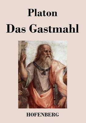 Das Gastmahl -  Platon