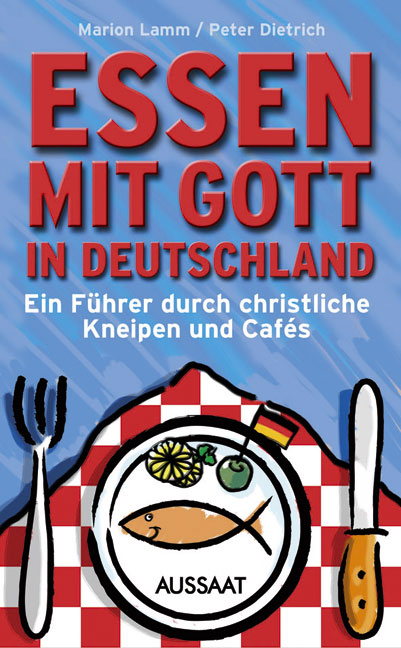 Essen mit Gott in Deutschland - Marion Lamm, Peter Dietrich