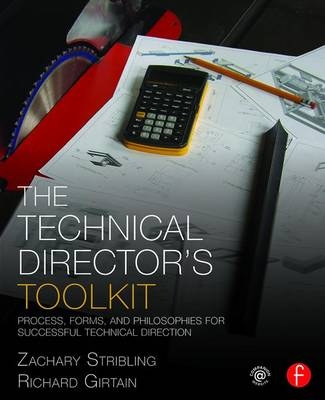 The Technical Director's Toolkit - Zachary Stribling, Richard Girtain