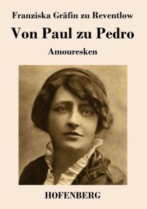 Von Paul zu Pedro -  Franziska GrÃ¤fin zu Reventlow