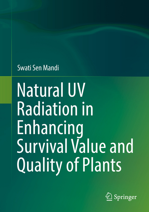 Natural UV Radiation in Enhancing Survival Value and Quality of Plants - Swati Sen Mandi