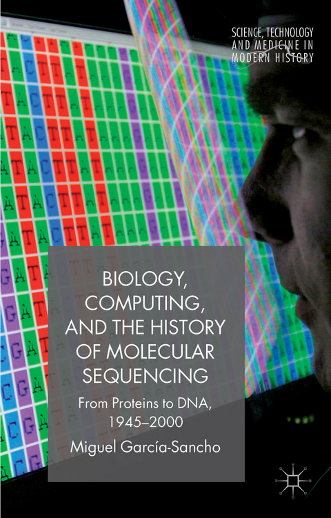 Biology, Computing, and the History of Molecular Sequencing - M. García-Sancho