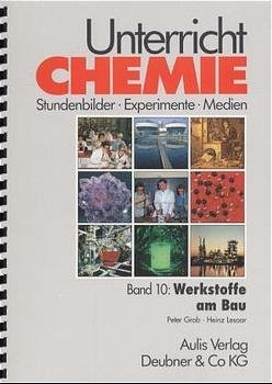 Unterricht Chemie / Band 10: Werkstoffe am Bau - Peter Grob, Heinz Lesaar