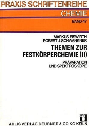 Themen zur Festkörperchemie - Ralf M Eiswirth, Robert J Schwankner