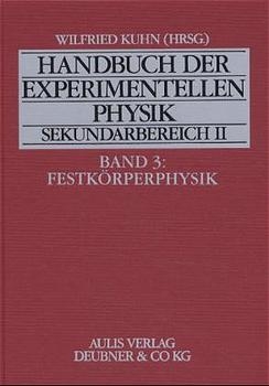 Handbuch der experimentellen Physik. Sekundarstufe II. Ausbildung - Unterricht - Fortbildung / Festkörperphysik - Bodo Eckert, Horst Harreis, Hansjörg Jodl