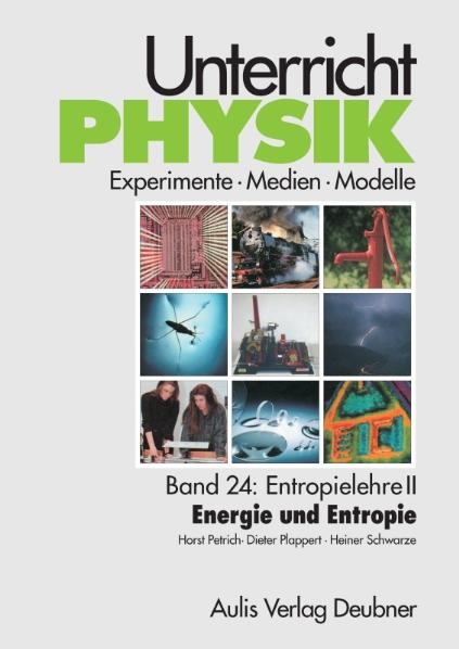 Unterricht Physik / Band 24: Entropielehre II - Energie und Entropie, mit CD-Rom - Horst Petrich, Dieter Plappert, Heiner Schwarze