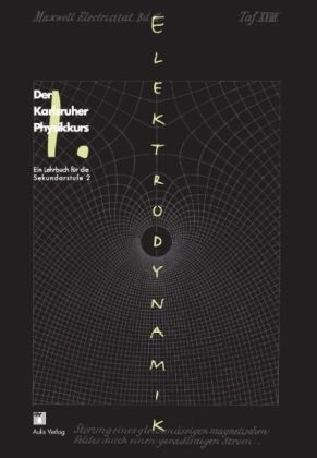 Der Karlsruher Physikkurs. Ein Lehrbuch für den Unterricht der Sekundarstufe II / Band 1:  Elektrodynamik - Friedrich Herrmann, Holger Hauptmann