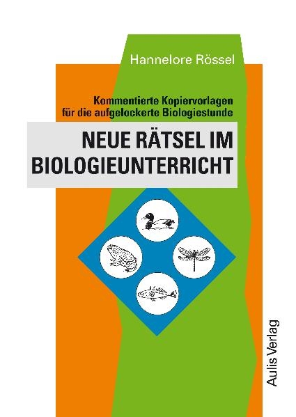 Kopiervorlagen Biologie / Neue Rätsel im Biologieunterricht - Hannelore Rössel