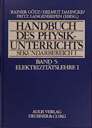 Handbuch des Physikunterrichts. Sekundarstufe I / Band 5: Elektrizitätslehre I - Paul Farwig, Rainer Götz, Richard Hagner, Erich Keller, Adolf Machold, Elsbeth Mendel, Adolf Walz, Albert ter Wolbeek