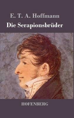 Die SerapionsbrÃ¼der -  E. T. A. Hoffmann