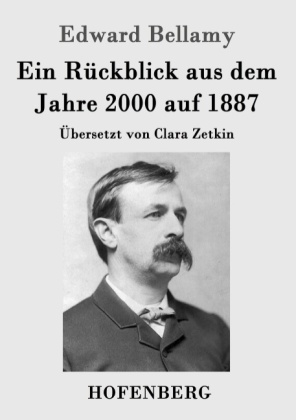 Ein RÃ¼ckblick aus dem Jahre 2000 auf 1887 -  Edward Bellamy