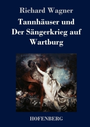 TannhÃ¤user und Der SÃ¤ngerkrieg auf Wartburg - Richard Wagner