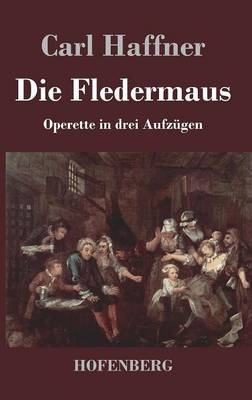 Die Fledermaus -  Carl Haffner