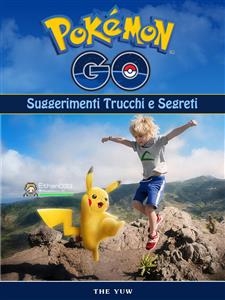 Pokemon Go Unofficial Suggerimenti Trucchi E Segreti - HSE Games