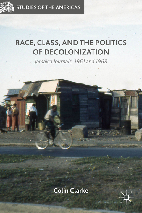 Race, Class, and the Politics of Decolonization - Colin Clarke