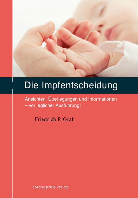 Die Impfentscheidung - Friedrich P Graf