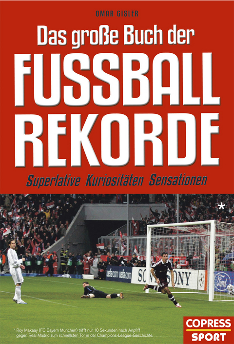 Das große Buch der Fußball-Rekorde - Omar Gisler