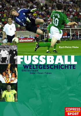 Fussball-Weltgeschichte - Karl H Huba