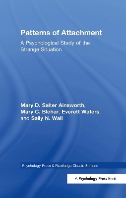 Patterns of Attachment - Mary D. Salter Ainsworth, Mary C. Blehar, Everett Waters, Sally N. Wall