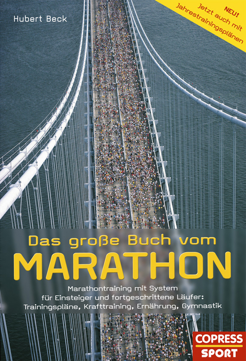 Das große Buch vom Marathon - Marathontraining mit System für Einsteiger und fortgeschrittene Läufer: Trainingspläne, Krafttraining, Ernährung, Gymnastik - Hubert Beck