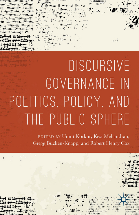 Discursive Governance in Politics, Policy, and the Public Sphere - 