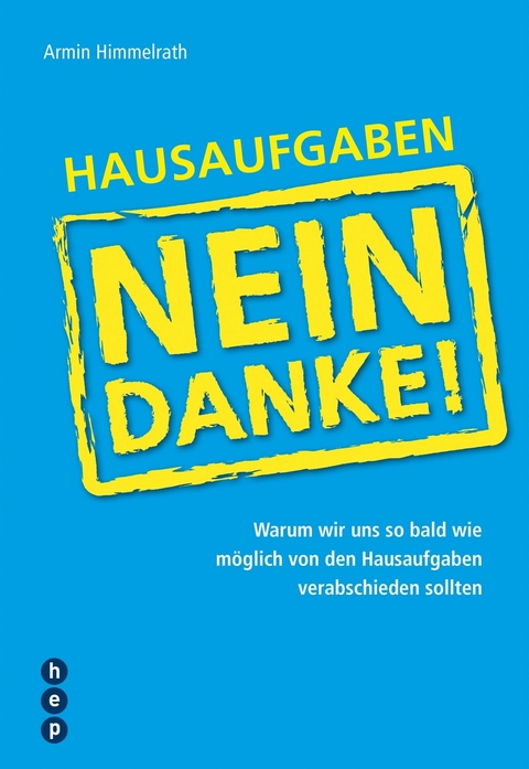 Hausaufgaben ? Nein Danke! - Armin Himmelrath