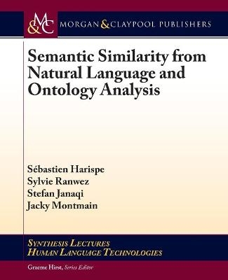 Semantic Similarity from Natural Language and Ontology Analysis - Sébastien Harispe, Sylvie Ranwez, Stefan Janaqi, Jacky Montmain