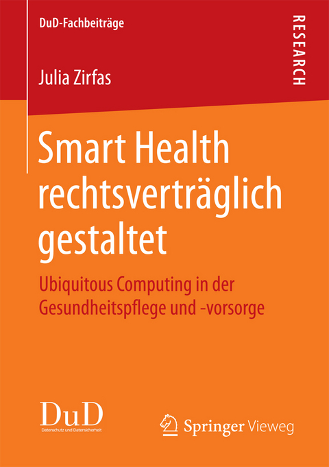 Smart Health rechtsverträglich gestaltet - Julia Zirfas