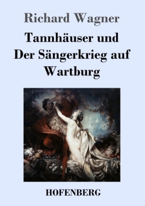 TannhÃ¤user und Der SÃ¤ngerkrieg auf Wartburg - Richard Wagner