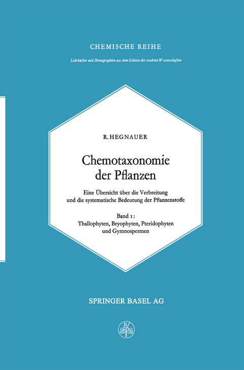 Chemotaxonomie der Pflanzen - R. Hegnauer