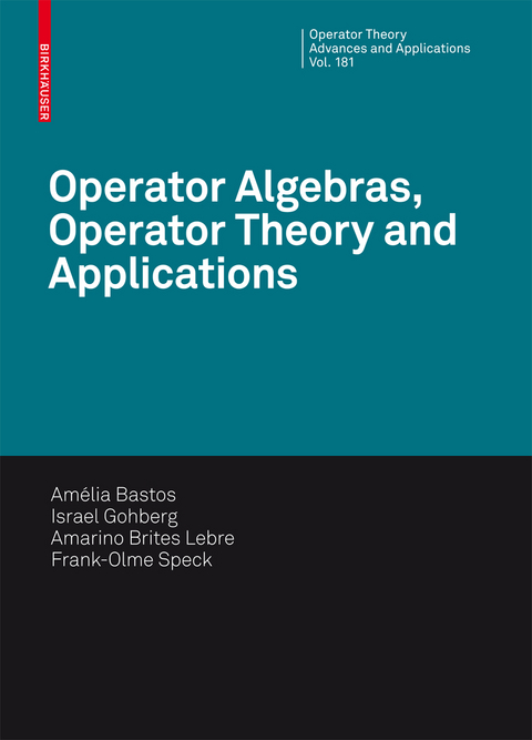 Operator Algebras, Operator Theory and Applications - 