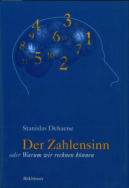 Der Zahlensinn oder Warum wir rechnen können - Stanislas Dehaene