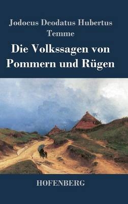 Die Volkssagen von Pommern und RÃ¼gen - Jodocus Deodatus Hubertus Temme