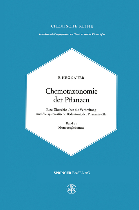 Chemotaxonomie der Pflanzen - R. Hegnauer