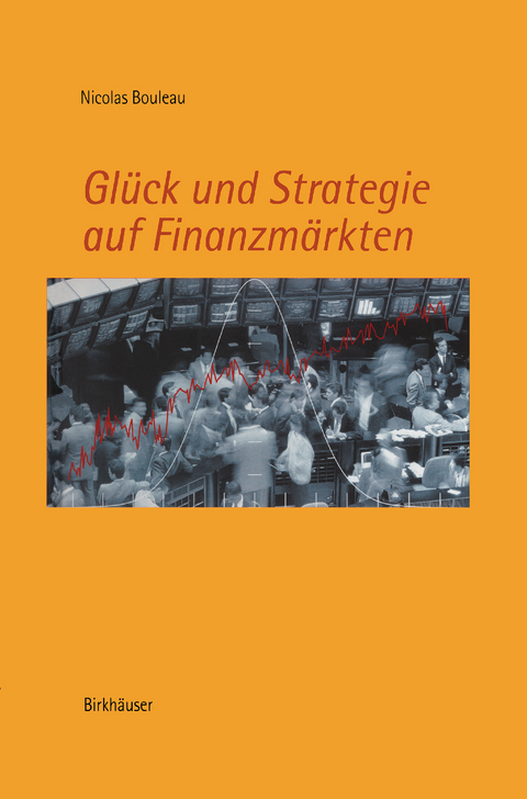 Glück und Strategie auf Finanzmärkten - Nicolas Bouleau