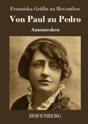 Von Paul zu Pedro -  Franziska Gräfin zu Reventlow