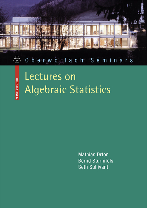 Lectures on Algebraic Statistics - Mathias Drton, Bernd Sturmfels, Seth Sullivant