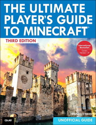 Ultimate Player's Guide to Minecraft, The - Stephen O'Brien