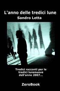 L'anno delle tredici lune - Sandro Letta