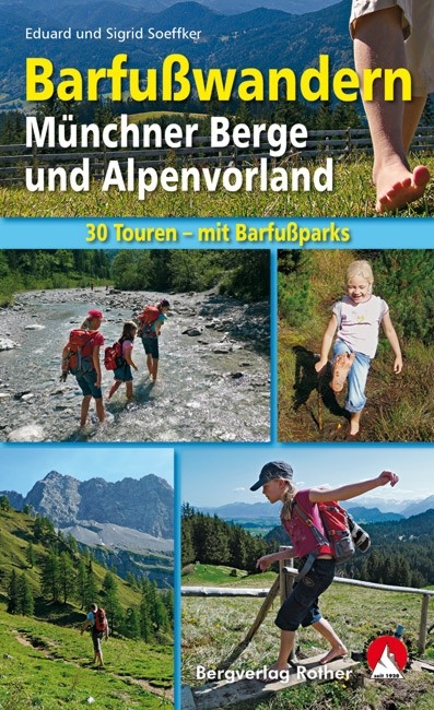 Barfußwandern Münchner Berge und Alpenvorland - Eduard Soeffker, Sigrid Soeffker