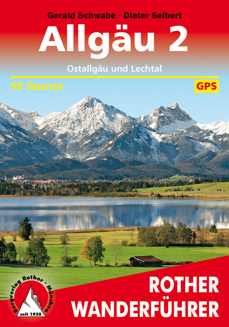 Allgäu 2 - Ostallgäu und Lechtal - Gerald Schwabe, Dieter Seibert